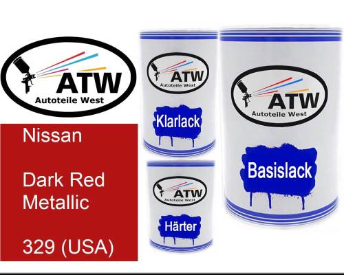 Nissan, Dark Red Metallic, 329 (USA): 500ml Lackdose + 500ml Klarlack + 250ml Härter - Set, von ATW Autoteile West.